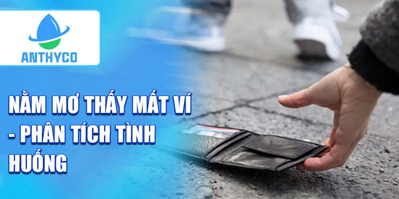 Nằm mơ thấy mất ví - phân tích tình huống