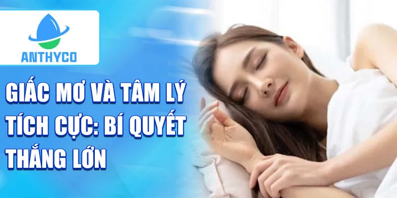 Giấc mơ và tâm lý tích cược: bí quyết thắng lớn