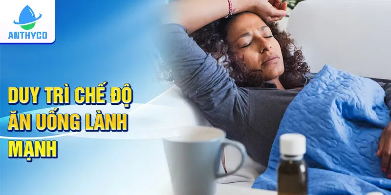 Duy trì chế độ ăn uống lành mạnh