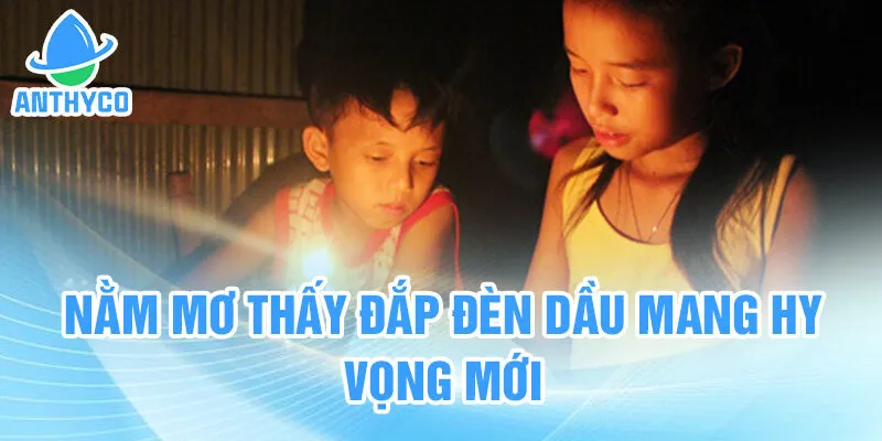 Nằm mơ thấy đắp đèn mang hy vọng mới