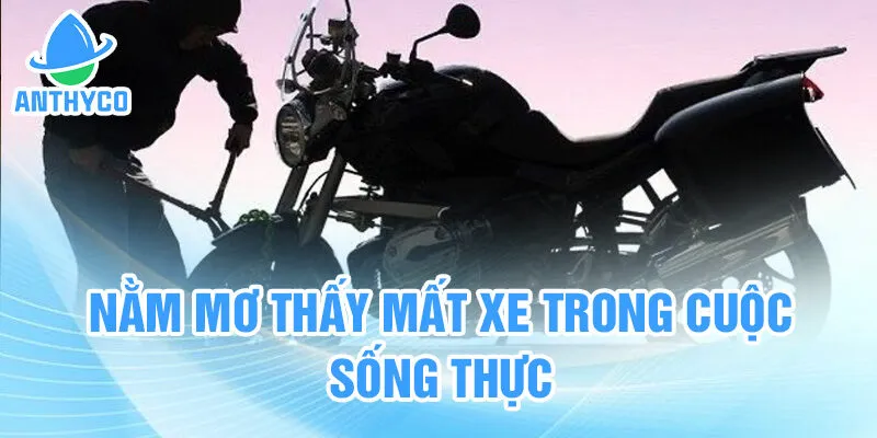 Nằm mơ thấy mất xe trong cuộc sống thực