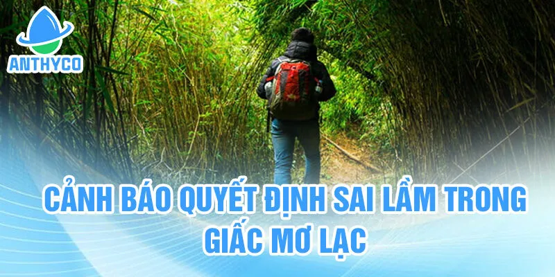 Cảnh báo quyết định sai lầm trong giấc mơ lạc