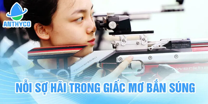 Nỗi sợ hãi trong giấc mơ bắn súng